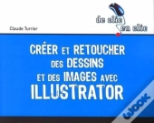 Créer Et Retoucher Des Dessins Et Des Images Avec Illustrator