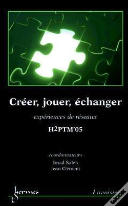 Capa do artigo Creer Jouer Echanger Experiences De Reseaux ; Conference H2ptm 2005