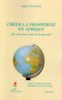 Creer La Prosperite En Afrique ; Dix Cles Pour Sortir De La Pauvrete - Preview