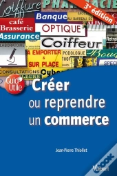 Creer Ou Reprendre Un Commerce 3e Edt