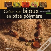 Créer Ses Bijoux En Pâte Polymère