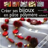 Créer Ses Bijoux En Pâte Polymère T.2