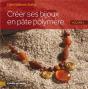 Créer Ses Bijoux En Pâte Polymère Tome 1 - Preview