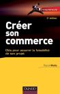 Créer Son Commerce ; Clés Pour Assurer La Faisabilité De Son Projet (2e Édition) - Preview