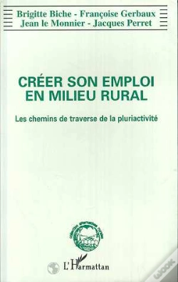 Capa do artigo Créer Son Emploi En Milieu Rural ; Les Chemins De Traverse De La Pluriactivité