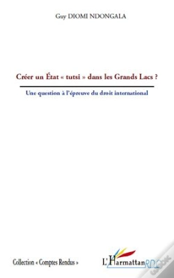 Capa do artigo Créer Un État "Tutsi" Dans Les Grands Lacs ? Une Question A L'Épreuve Du Droit International