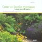 Creer Un Jardin Exotique Sous Nos Climats - Preview