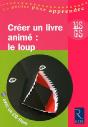 Créer Un Livre Animé : Le Loup ; Ms, Gs - Preview