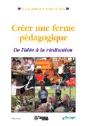 Creer Une Ferme Pedagogique ; De L'Idee A La Realisation - Preview