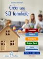 Créer Une Sci Familiale : Formalités, Gestion, Avantages, Régime Fiscal : Modèles De Statuts Inclus (12e Édition) - Preview