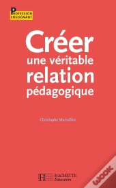 Créer Une Véritable Relation Pédagogique