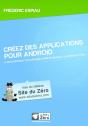 Créez Des Applications Pour Android ; Le Développement Pour Appareils Mobiles Android À La Portée De Tous - Preview