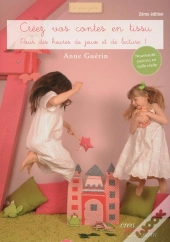 Créez Vos Contes En Tissu (2e Édition)