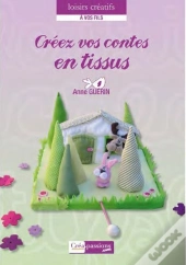 Créez Vos Contes En Tissu