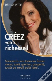 Creez Votre Richesse ! Savourez-La Sous Toutes Ses Formes
