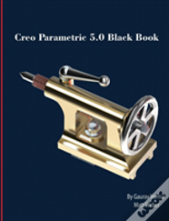 Creo Parametric 5.0 Black Book