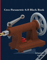 Creo Parametric 6.0 Black Book
