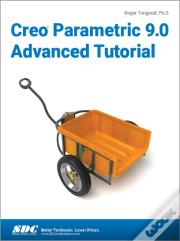 Creo Parametric 9.0 Advanced Tutorial
