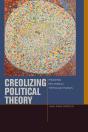 Creolizing Political Theory - Preview