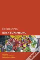Creolizing Rosa Luxemburg