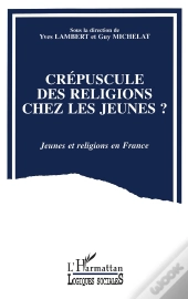 Crépuscule Des Religions Chez Les Jeunes ?