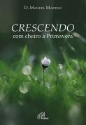 Crescendo com Cheiro a Primavera
