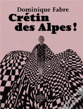 Crétin Des Alpes !