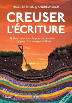Capa do artigo Creuser L'Ecriture ; Une Boîte À Outils Pour Déterminer Le Sens D'Un Passage Biblique