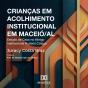Crianças Em Acolhimento Institucional Em Maceió/Al - Preview