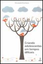 Criando Adolescentes em Tempos Difíceis - Preview