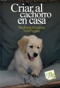 Criar Al Cachorro En Casa