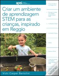 Criar um Ambiente de Aprendizagem STEM para as crianças, Inspirado em Reggio