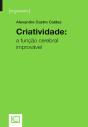 Criatividade: A Função Cerebral Improvável - Preview