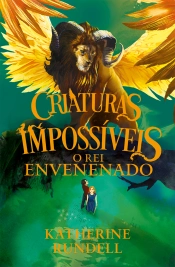 Capa do artigo Criaturas Impossíveis: O Rei Envenenado