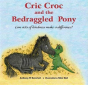 Cric Croc And The Bedraggled Pony: Can Acts Of Kindness Make A Difference? - Preview