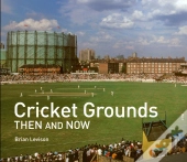 Cricket Grounds Then And Now