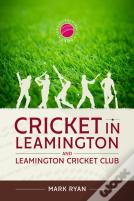 Cricket In Leamington And Leamington Cricket Club