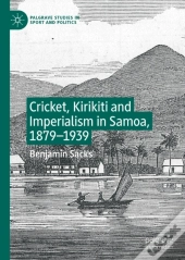 Cricket, Kirikiti And Imperialism In Samoa, 1879-1939