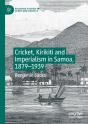 Cricket, Kirikiti And Imperialism In Samoa, 1879â€“1939 - Preview