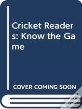 Cricket Readers: Know The Game