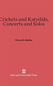 Crickets And Katydids, Concerts And Solos