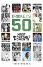 Cricket'S Fifty Most Important Moments - Preview