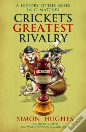 Cricket'S Greatest Rivalry