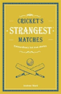 Cricket'S Strangest Matches - Preview
