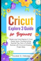 Cricut Explore 3 Guide For Beginners
