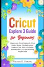Cricut Explore 3 Guide For Beginners - Preview