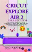 Cricut Explore Air 2 For Beginners