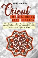 Cricut For Begginers 2021 Edition