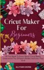 Cricut Maker For Beginners - Preview