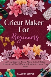 Cricut Maker For Beginners